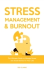 Stress Management & Burnout : The Ultimate Guide to Manage Stress and Avoid Burnout in Your Life - Book