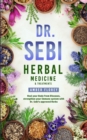 Dr. Sebi Herbal Medicine & Treatments Bundle : Heal Your Body from Diseases, strengthen your Immune System with Dr.Sebi's approved Herbs - Book