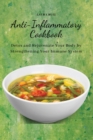 Anti-Inflammatory Cookbook : Detox and Rejuvenate Your Body by Strengthening Your Immune System - Book