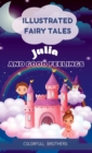 Illustrated Fairy Tales : Julia and Good Feelings - Book