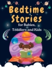 Bedtime Stories : for Babies, Toddlers and Kids - Book