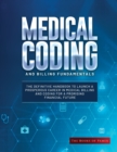 Medical Coding and Billing Fundamentals : The Definitive Handbook to Launch a Prosperous Career in Medical Billing and Coding for a Promising Financial Future - Book