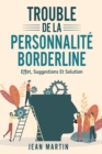 Trouble de la Personnalite Borderline : effet, suggestions et solution - Book