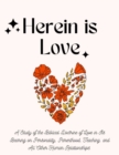 Herein is Love : A Study of the Biblical Doctrine of Love in Its Bearing on Personality, Parenthood, Teaching, and All Other Human Relationships. - Book
