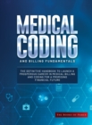 Medical Coding and Billing Fundamentals : The Definitive Handbook to Launch a Prosperous Career in Medical Billing and Coding for a Promising Financial Future - Book