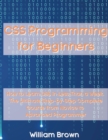 CSS Programming for Beginners : How to Learn CSS in Less Than a Week. The Ultimate Step-by-Step Complete Course from Novice to Advanced Programmer - Book