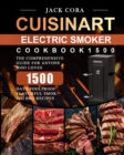 Cuisinart Electric Smoker Cookbook1500 : The Comprehensive Guide for Anyone Who Loves 1500 Days Foolproof Flavorful Smoking BBQ Recipes - Book