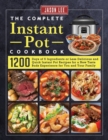 The Complete Instant Pot Cookbook : 1200 Days of 5 Ingredients or Less Delicious and Quick Instant Pot Recipes for a New Taste Buds Experience for You and Your Family - Book