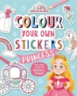 Colour Your Own Stickers: Princess - Book