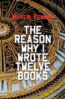 The Reason Why I Wrote Twelve Books - Book