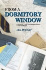 From a Dormitory Window : A Boy's Life & Love at Boarding School...a diary narrative - Book