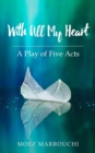 With All My Heart : A Play of Five Acts - Book