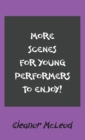 More Scenes for Young Performers to Enjoy - Book
