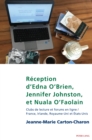 Reception d'Edna O'Brien, Jennifer Johnston, Et Nuala O'Faolain : Clubs de Lecture Et Forums En Ligne / France, Irlande, Royaume-Uni Et Etats-Unis - Book