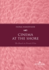 Cinema at the Shore : The Beach in French Film - eBook