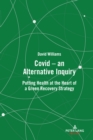 Covid - an Alternative Inquiry : Putting Health at the Heart of a Green Recovery Strategy - eBook