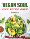 Vegan Soul Food Recipe Guide : Step-By-Step - Book
