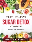 The 21-Day Sugar Detox Cookbook : Recipes for beginners - Book