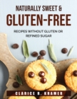 Naturally Sweet & Gluten-Free : Recipes Without Gluten or Refined Sugar - Book