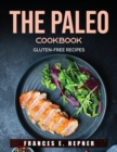 The Paleo Cookbook : Gluten-Free Recipes - Book