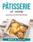 PATISSERIE at home : Delicious gluten-free recipes - Book