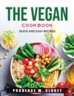 The Vegan Cookbook : Quick and Easy Recipes - Book