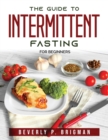 The guide to Intermittent Fasting : For Beginners - Book