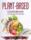 Plant-Based Cookbook : 101 Fast and Easy Recipes - Book