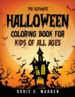 The Ultimate Halloween Coloring Book for Kids of all ages - Book
