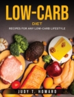 Low-Carb Diet : Recipes for Any Low-Carb Lifestyle - Book
