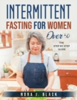 Intermittent Fasting for Women Over 50 : The Step by Step Guide - Book