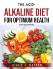 The Acid-Alkaline Diet for Optimum Health : For beginners - Book