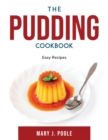 The Pudding Cookbook : Easy Recipes - Book