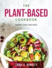 The Plant-Based Cookbook : Super easy recipes - Book