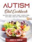 Autism Diet Cookbook : Gluten-Free, Dairy-Free, Casein-Free, Soy-Free, and Nut-Free Recipes - Book