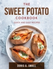The Sweet Potato Cookbook : Quick and easy recipes - Book