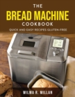 Bread Machine Cookbook : Quick And Easy Recipes Gluten-Free - Book
