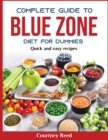 Complete Guide To Blue Zone Diet For Dummies : Quick and easy recipes - Book