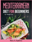 Mediterranean Diet for Beginners : For Weight Loss - Book