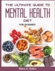 The Ultimate Guide to Mental Health Diet : For Dummies - Book