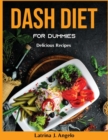 DASH Diet For Dummies : Delicious Recipes - Book