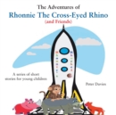 The Adventures of Rhonnie the Cross-Eyed Rhino (and Friends) - Book