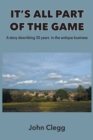 It’s All Part of the Game : A story describing 30 years in the antique business - Book