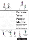 Because Your People Matter : A Playbook for Managers, Entrepreneurs, and Leaders - Book