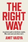 The Right Way : A practical guide to distributor models. Why some work and others don't. - eBook