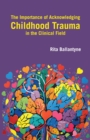 The Importance of Acknowledging Childhood Trauma in the Clinical Field - eBook