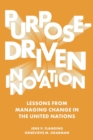 Purpose-Driven Innovation : Lessons from Managing Change in the United Nations - eBook