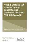 Who's watching? Surveillance, big data and applied ethics in the digital age - eBook