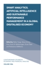 Smart Analytics, Artificial Intelligence and Sustainable Performance Management in a Global Digitalised Economy - Book
