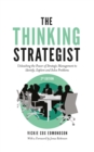 The Thinking Strategist : Unleashing the Power of Strategic Management to Identify, Explore and Solve Problems - eBook